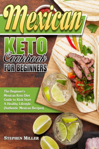 Mexican Keto Cookbook For Beginners