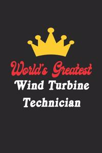 World's Greatest Wind Turbine Technician Notebook - Funny Wind Turbine Technician Journal Gift