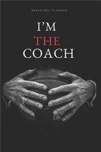 I'M THE COACH (Men's basketball coaches planner)