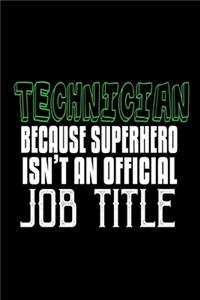 Technician because superhero isn't an official job title
