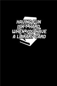 You Have a Library card