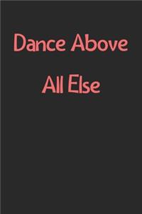 Dance Above All Else