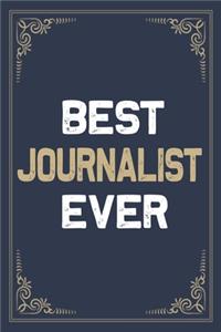 Best Journalist Ever: Blank Lined Activities Notebook Journal Gift Idea for Journalist- 6x9 Inch 110 Pages Personalized Wide Ruled Composition Notebook Journal Journalist