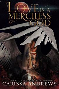 Love is a Merciless God