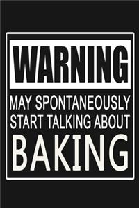 Warning - May Spontaneously Start Talking About Baking