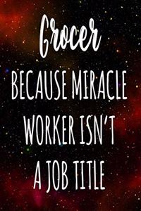 Grocer Because Miracle Worker Isn't A Job Title
