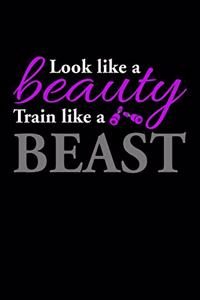 Look like a Beauty train like a beast
