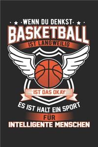 Wenn Du Denkst Basketball Ist Langweilig Ist Das Okay Es Ist Halt Ein Sport Für Intelligente Menschen
