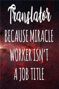 Translator Because Miracle Worker Isn't A Job Title