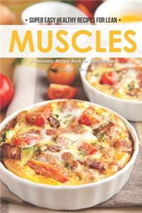 Super Easy Healthy Recipes for Lean Muscles