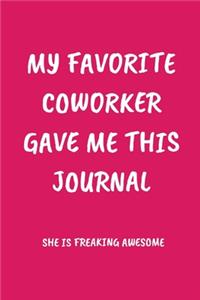 My Favorite Coworker Gave Me This Journal She Is Freaking Awesome