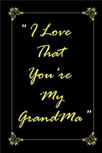 I Love That You Are My Grandmother journal notebook with 2020 Calendar Gift Book for Grandmother as a Journal Notebook with Calendar of 2020