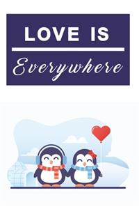 Love is everywhere Notebook