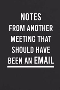 Notes From Another Meeting That Should Have Been An Email