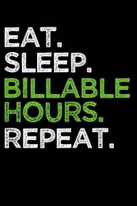 Eat. Sleep. Billable Hours. Repeat