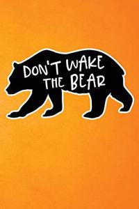 Don't Wake The Bear