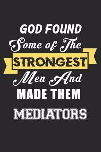 God Found Some Of The Strongest Men And Made Them Mediators