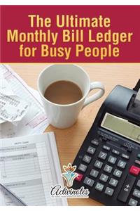 Ultimate Monthly Bill Ledger for Busy People