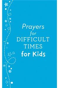 Prayers for Difficult Times for Kids
