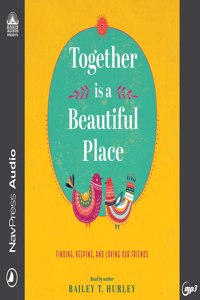 Together Is a Beautiful Place