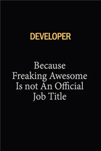 Developer Because Freaking Awesome Is Not An Official Job Title