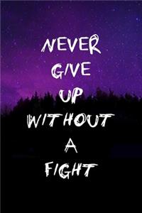Never Give Up Without A Fight