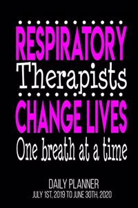 Respiratory Therapists Change Lives One Breath At A Time Daily Planner July 1st, 2019 To June 30th, 2020