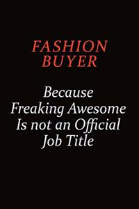 Fashion Buyer Because Freaking Awesome Is Not An Official job Title