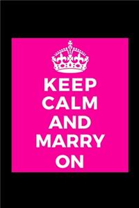 Keep Calm and Marry On
