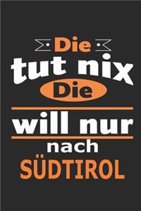 Die tut nix Die will nur nach Südtirol