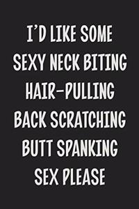 I'd like Some Sexy Neck Biting Hair-Pulling Back Scratching Butt Spanking Sex Please