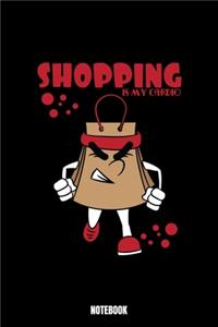 Shopping Is My Cardio Notebook