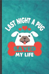 Last Night a Pug Saved My Life