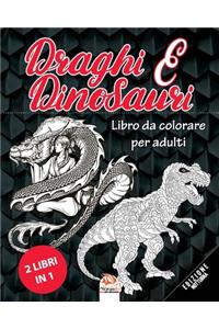 Draghi e Dinosauri - edizione notturna - 2 libri in 1