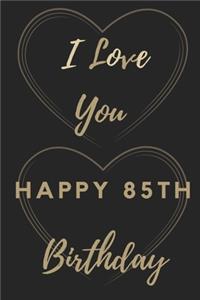 I Love You Happy 85th Birthday