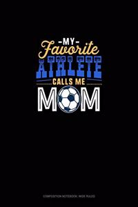 My Favorite Athlete Calls Me Mom