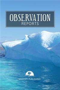 Observation Reports Journal, log, Notebook. Format 6" X 9" - 100 blank pages with lines.