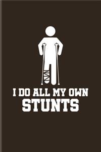 I Do All My Own Stunts