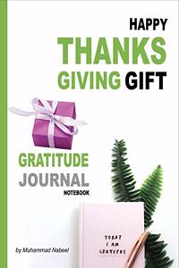 Happy Thanksgiving Gift - Gratitude Journal Notebook
