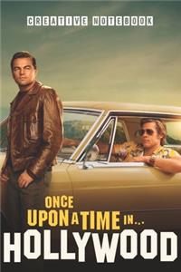 ONCE UPON A TIME IN HOLLYWOOD Creative Notebook