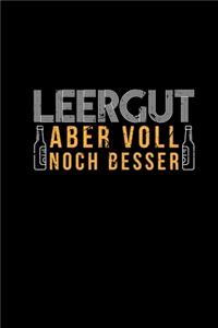 Leergut Aber Voll Noch Besser