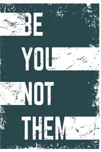 Notizbuch Be you not them