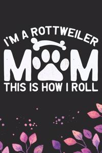 I'm A Rottweiler Mom This Is How I Roll