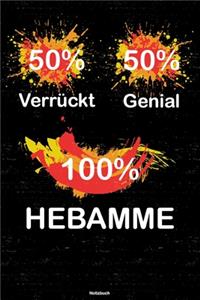 50% Verrückt 50% Genial 100% Hebamme Notizbuch