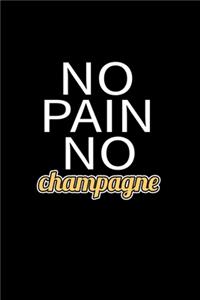No pain no champaigne