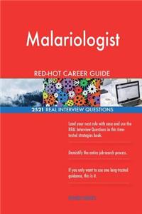 Malariologist RED-HOT Career Guide; 2521 REAL Interview Questions