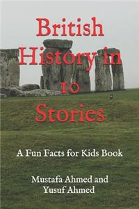 British History in 10 Stories