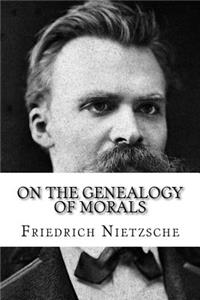 On the Genealogy of Morals