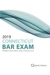 2019 Connecticut Bar Exam Primer Outlines and Checklists