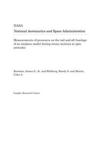 Measurements of Pressures on the Tail and Aft Fuselage of an Airplane Model During Rotary Motions at Spin Attitudes